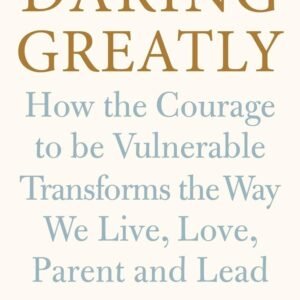Daring Greatly – Brené Brown