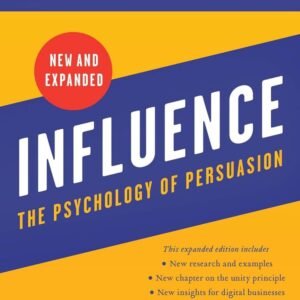 Influence: The Psychology of Persuasion – R. Cialdini