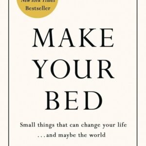 Make Your Bed – Admiral William H. McRaven