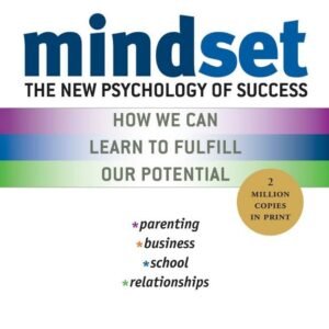 Mindset: The New Psychology of Success – C. S. Dweck