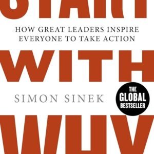 Start with Why – Simon Sinek