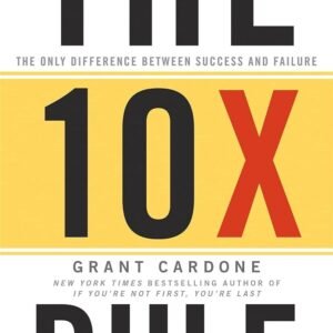 The 10X Rule – Grant Cardone