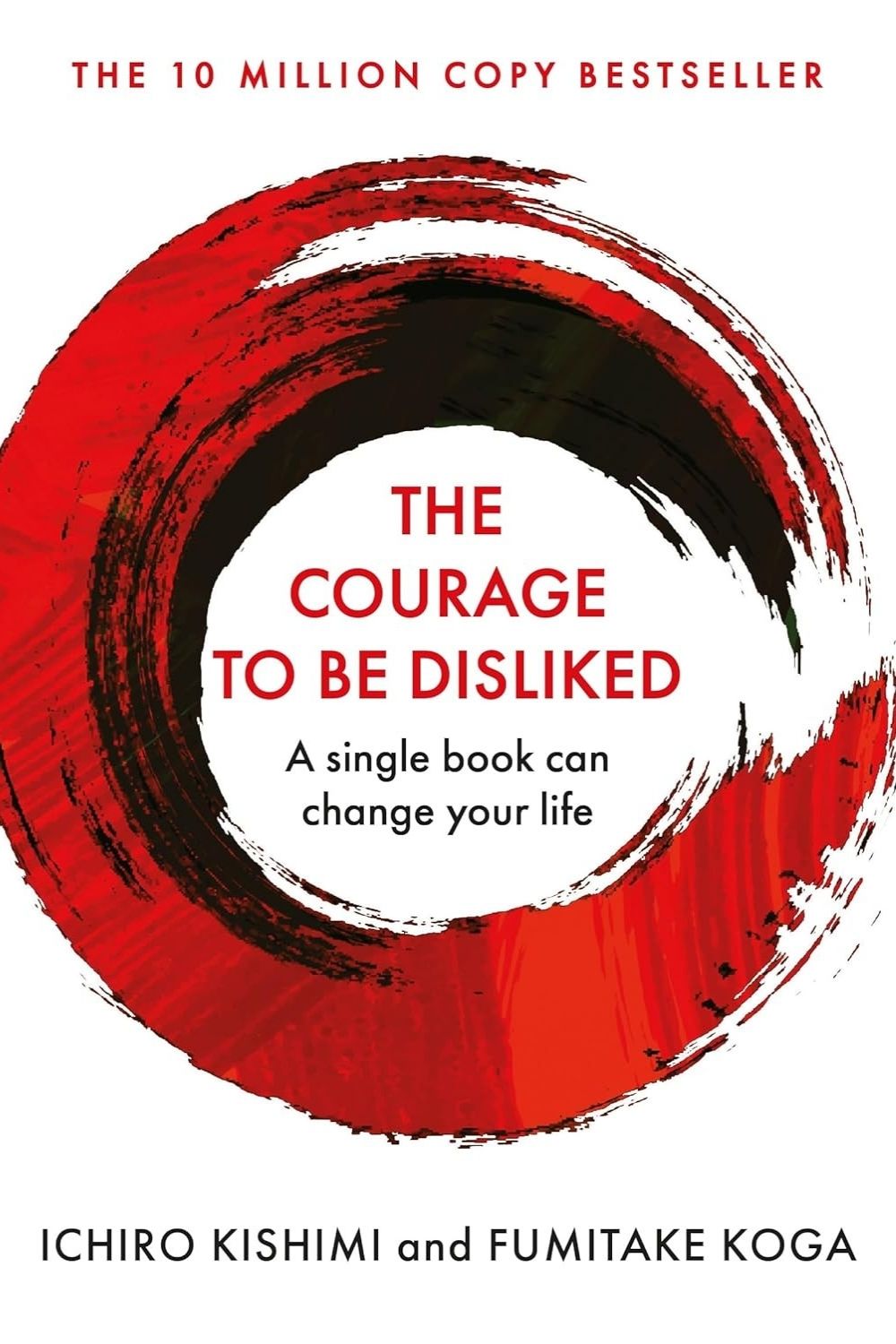 The Courage to Be Disliked – I. Kishimi & F.Koga