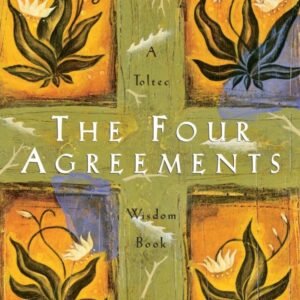 The Four Agreements – Don Miguel Ruiz