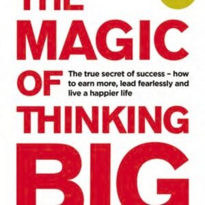 The Magic of Thinking Big – David J. Schwartz