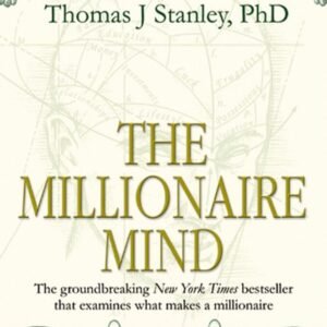 The Millionaire Mind – Thomas J. Stanley