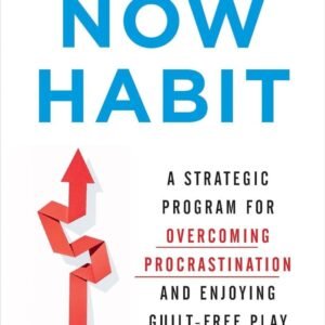 The Now Habit – Neil Fiore