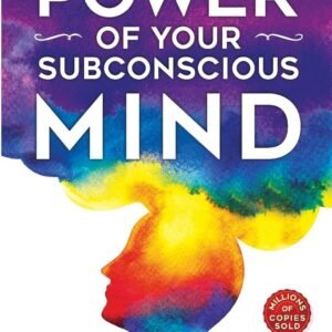 The Power of Your Subconscious Mind – J. Murphy