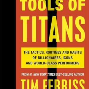 Tools of Titans – Tim Ferriss