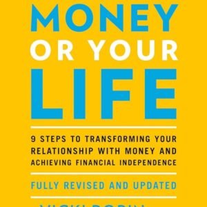 Your Money or Your Life – Vicki Robin & J.Dominguez